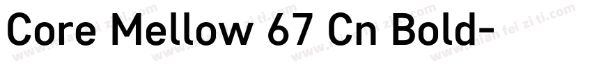 Core Mellow 67 Cn Bold字体转换